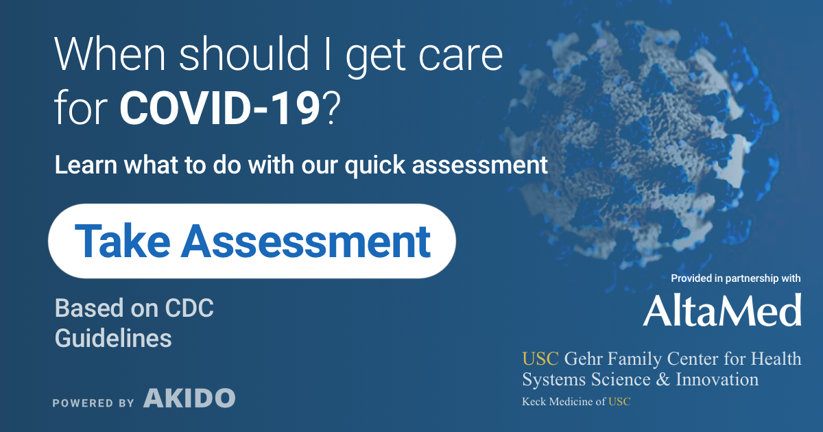 When should I get care for COVID-19? Take our CDC based assessment to find out.